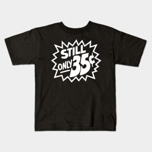 Still Only 35 Cents (light) Kids T-Shirt